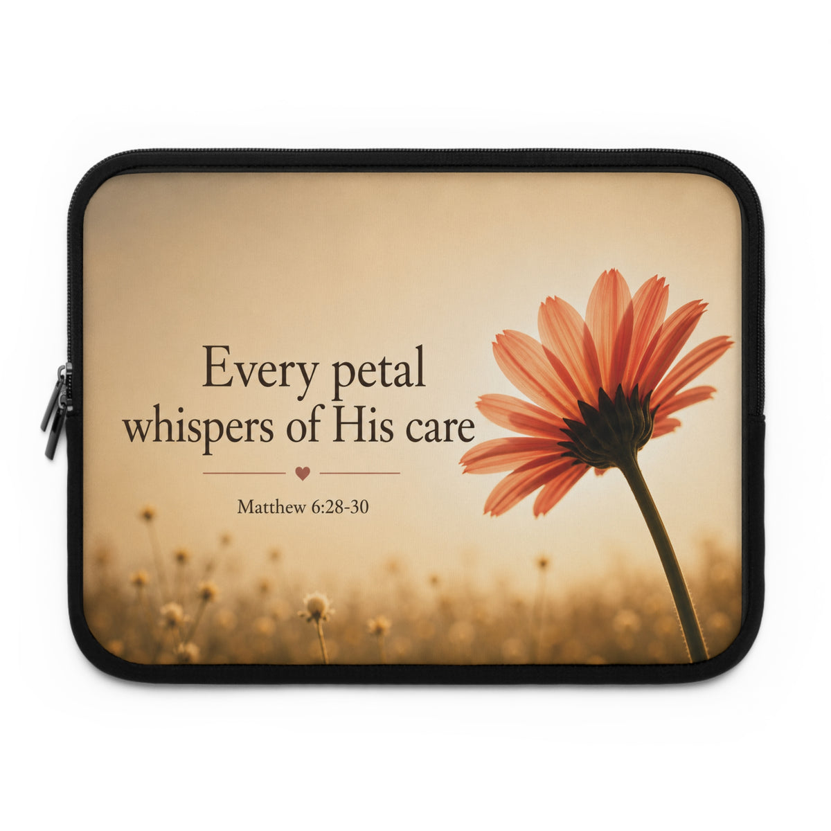 Christian Laptop Sleeve – "Every Petal Whispers of His Care" (Matthew 6:28-30)