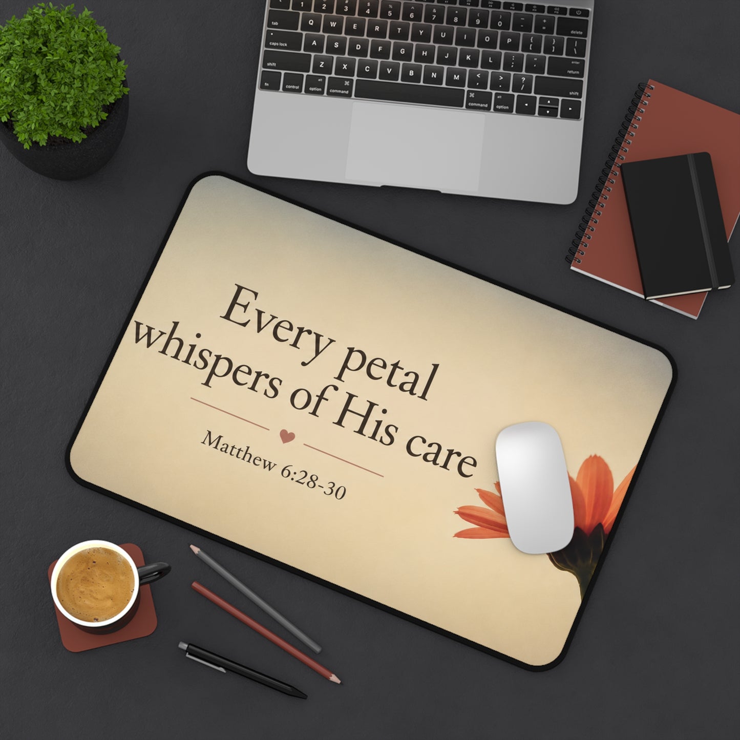 Christian Desk Mat — "Every Petal Whispers of His Care" (Matthew 6:28-30)