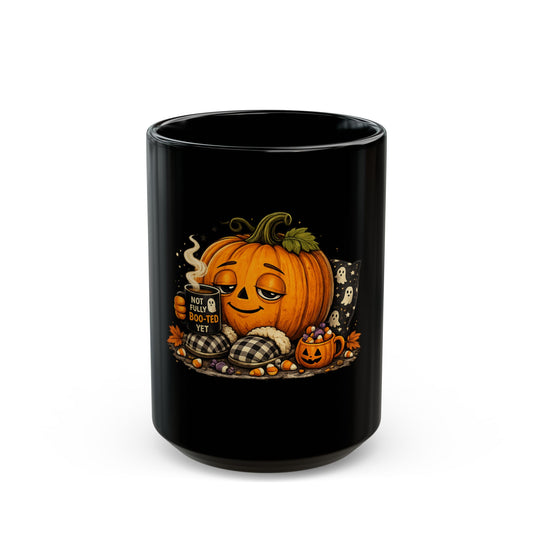 Halloween Pumpkin Mug – "Not Fully Boo-ted Yet" Black Coffee Cup (11oz/15oz)